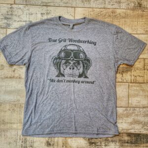 Monkey T-Shirt- True Grit Woodworking